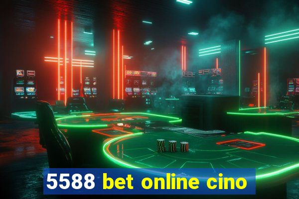 5588 bet online cino